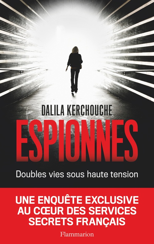 Couverture ebook de Espionnes. Doubles vies sous haute tension, Une enquête exclusive au coeur des services secrets français, de Dalila Kerchouche