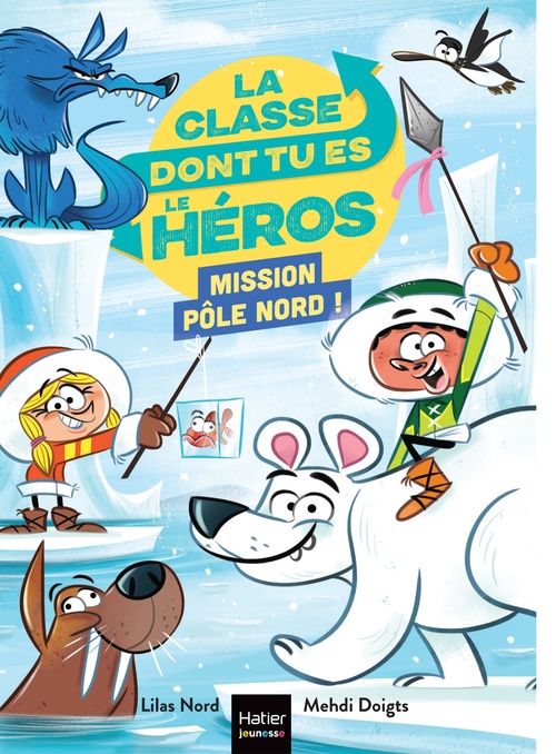 Couverture ebook de La classe dont tu es le héros - Pôle Nord - CP/CE1 6/7 ans, de Lilas Nord