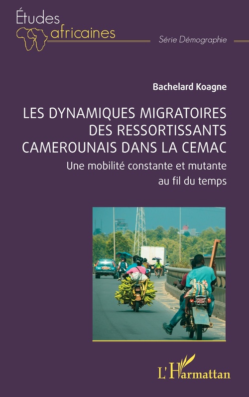 Couverture ebook de Les dynamiques migratoires des ressortissants camerounais dans la CEMAC, de Bachelard Koagne