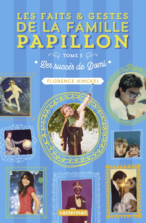 Couverture ebook de Les faits et gestes de la famille Papillon (Tome 3) - Les succès de Domi, de Florence Hinckel