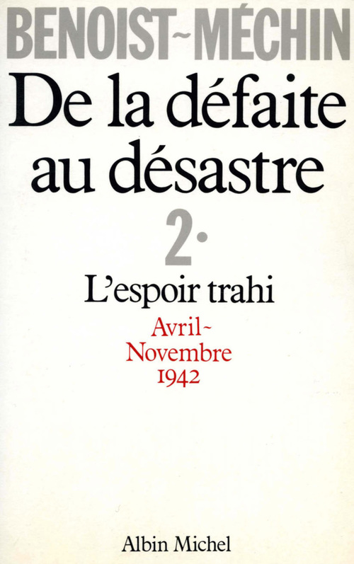 ebook cover of De la défaite au désastre - tome 2, by Jacques Benoist-Méchin