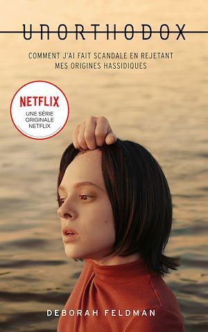 Couverture ebook de Unorthodox : L'autobiographie à l'origine de la série Netflix, de Feldman Deborah