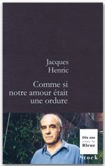 Couverture ebook de Comme si notre amour était une ordure, de Jacques Henric