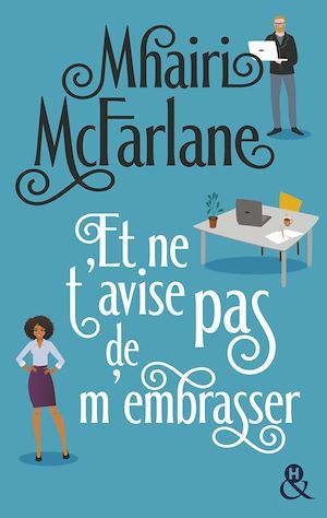 Couverture ebook de Et ne t'avise pas de m'embrasser, de Mhairi McFarlane