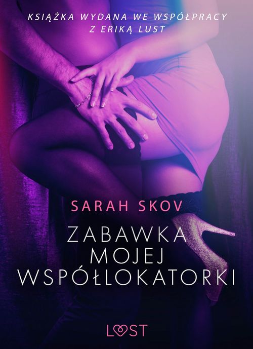 Couverture ebook de Zabawka mojej wspóllokatorki - opowiadanie erotyczne, de Sarah Skov