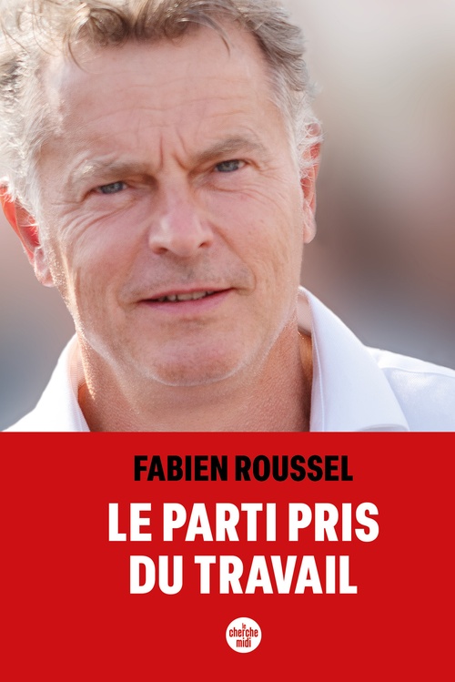 Couverture ebook de Le parti pris du travail, de Fabien Roussel