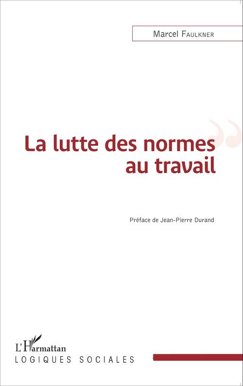 ebook cover of La lutte des normes au travail, by Marcel Faulkner