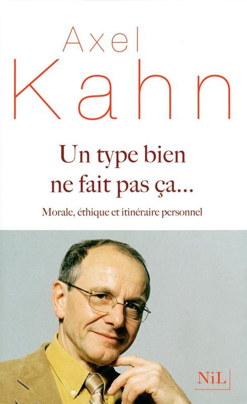Couverture ebook de Un type bien ne fait pas ça..., de Axel Kahn