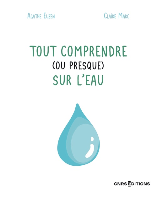 ebook cover of Tout comprendre (ou presque) sur l'eau, by Agathe Euzen, Claire Marc
