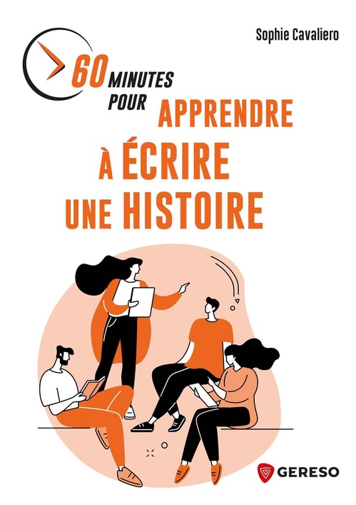 ebook cover of 60 minutes pour apprendre à écrire une histoire, by Sophie Cavaliero