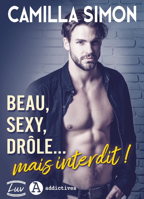 Couverture ebook de Beau, sexy, drôle... mais interdit !, de Camilla Simon