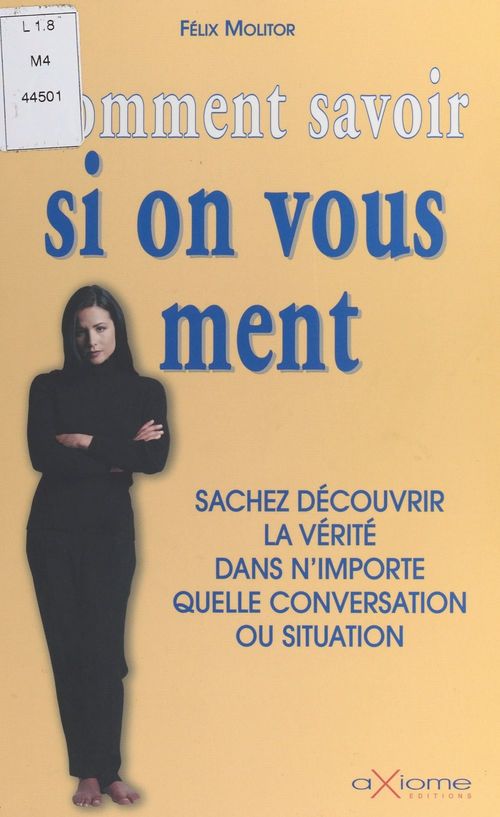ebook cover of Comment savoir si on vous ment : sachez découvrir la vérité dans n'importe quelle conversation ou situation, by Felix Molitor