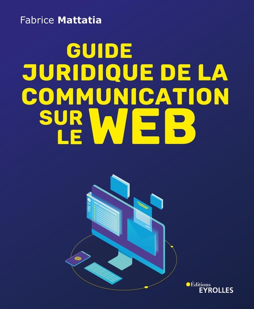 ebook cover of Guide juridique de la communication sur le web, by Fabrice Mattatia