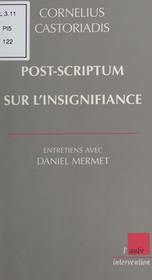 ebook cover of Post-scriptum sur l'insignifiance : Entretiens avec Daniel Mermet, by Cornelius Castoriadis, Daniel Mermet