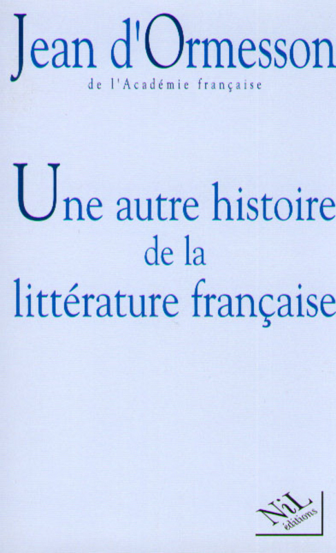 ebook cover of Une autre histoire de la littérature - tome 1, by Jean d' Ormesson