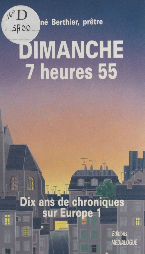 ebook cover of Dimanche, 7 heures 55 : dix ans de chroniques sur Europe 1, by René Berthier