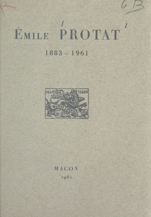 ebook cover of Émile Protat, 1883-1961, by Charles Pellissier, Louis Combaud, Raymond Oursel