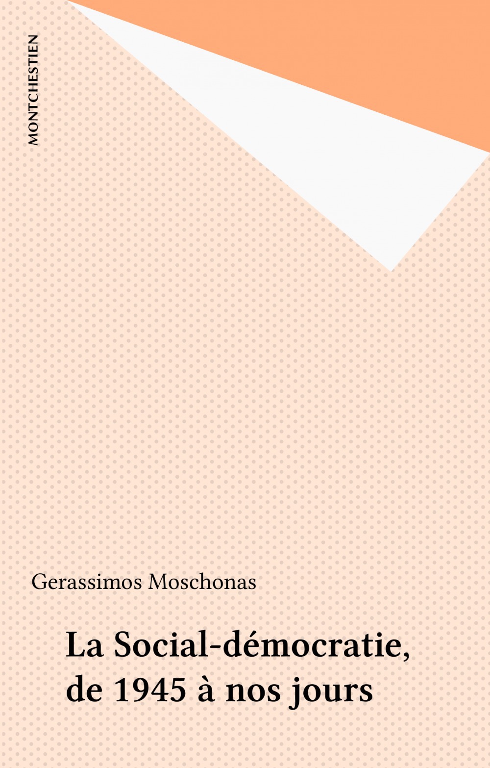 Couverture ebook de La Social-démocratie, de 1945 à nos jours, de Moschonas Gerasimos