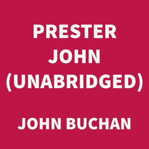 Couverture audiobook de Prester John (UNABRIDGED), de John Buchan