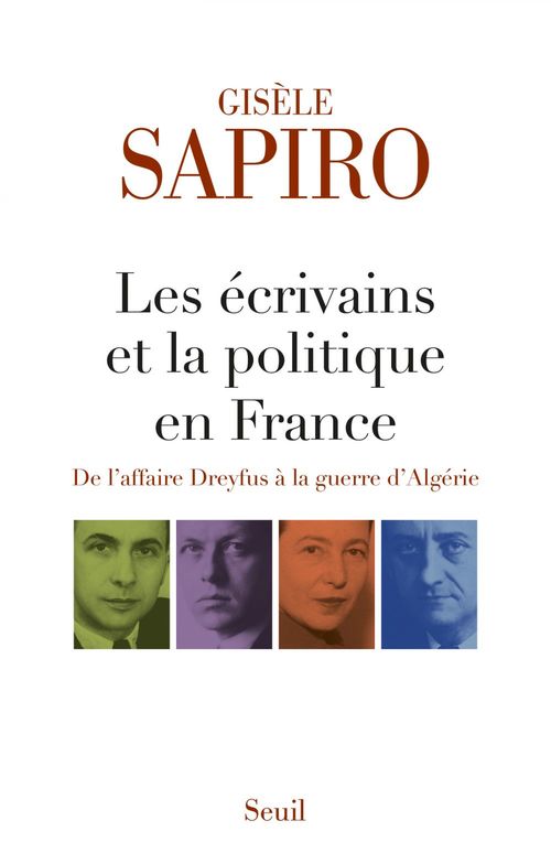 Couverture ebook de Les écrivains et la politique en France - De l'affaire Dreyfus à la guerre d'Algérie, de Gisèle Sapiro
