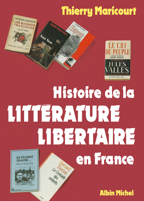 Couverture ebook de Histoire de la littérature libertaire en France, de Thierry Maricourt