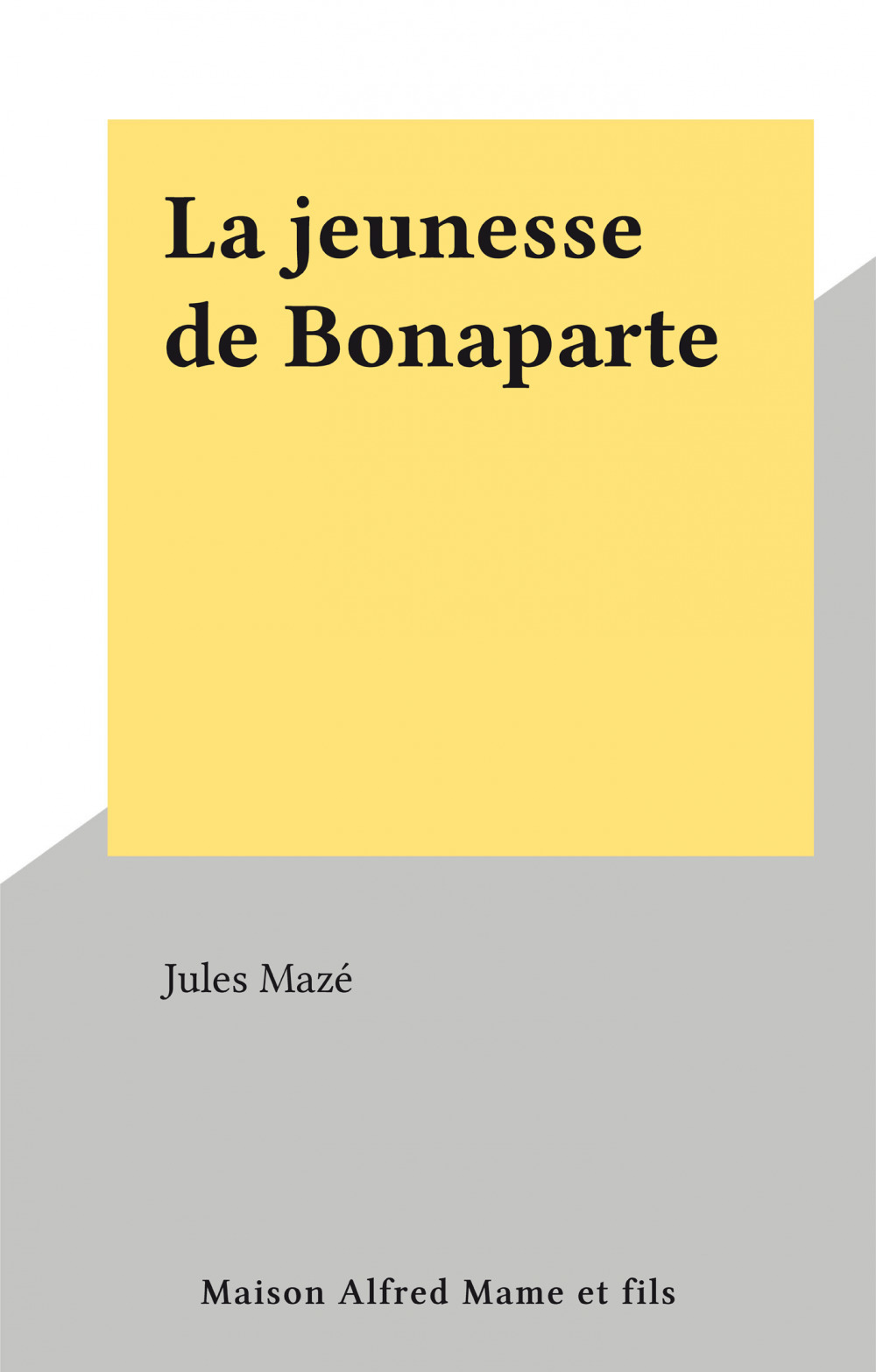 Couverture ebook de La jeunesse de Bonaparte, de Jules Maze