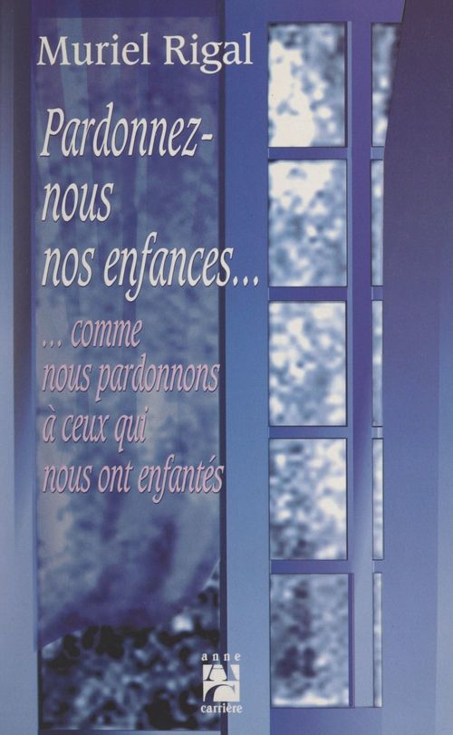 ebook cover of Pardonnez-nous nos enfances..., by Muriel Rigal
