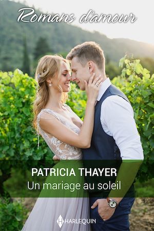 Couverture ebook de Un mariage au soleil, de Patricia Thayer