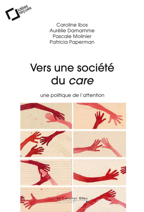 ebook cover of Vers une societe du care, by Aurélie Damamme, Caroline Ibos, Pascale Molinier, Patricia Paperman