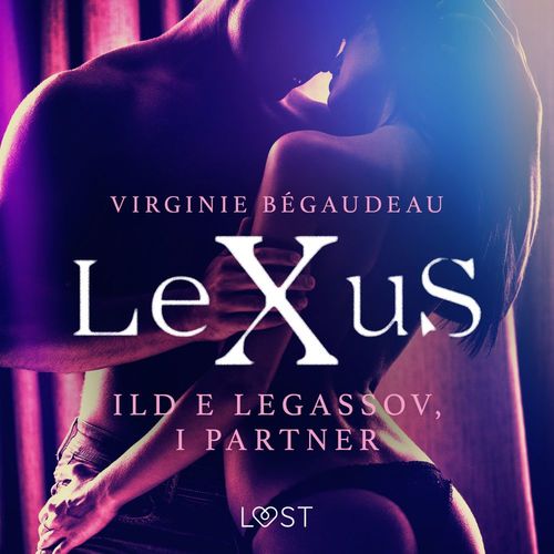 audiobook cover of LeXuS: Ild e Legassov, i Partner - Distopia erotica, by Virginie Begaudeau