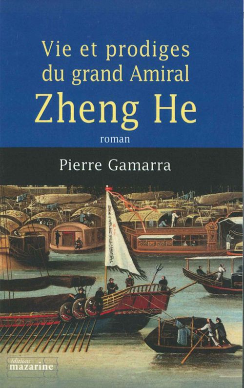 Couverture ebook de Vie et prodiges du grand amiral Zheng He, de Pierre Gamarra