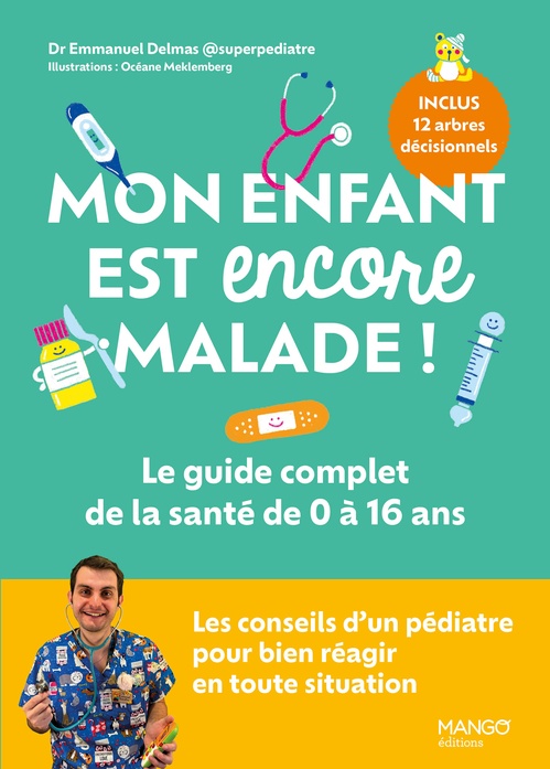 Couverture ebook de Mon enfant est encore malade ! Le guide complet de la santé de 0 à 16 ans, de Emmanuel Delmas