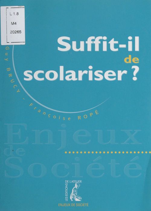 ebook cover of Suffit-il de scolariser ?, by Guy Brucis, Francoise Rope