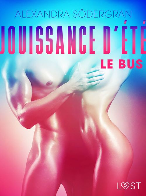 ebook cover of Jouissance d´été, Chapitre 1 : Le Bus - Une nouvelle érotique, by Alexandra Sodergran