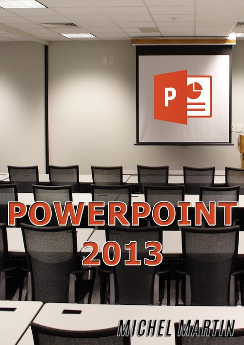 ebook cover of PowerPoint 2013, by Mediaforma Michel Martin