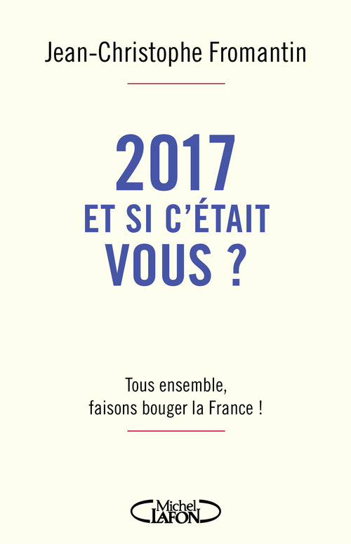 ebook cover of 2017, et si c'était vous ?, by Jean-christophe Fromantin