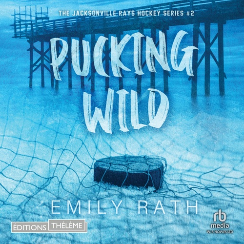 audiobook cover of Pucking Wild, by Emily Rath
