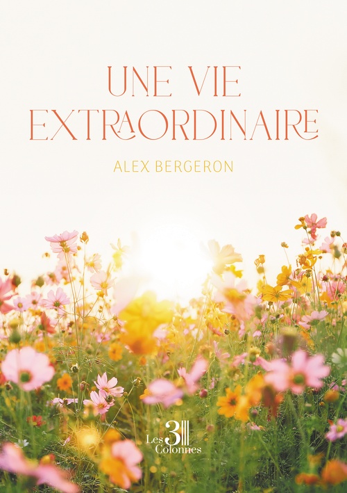 ebook cover of Une vie extraordinaire, by Alex Bergeron