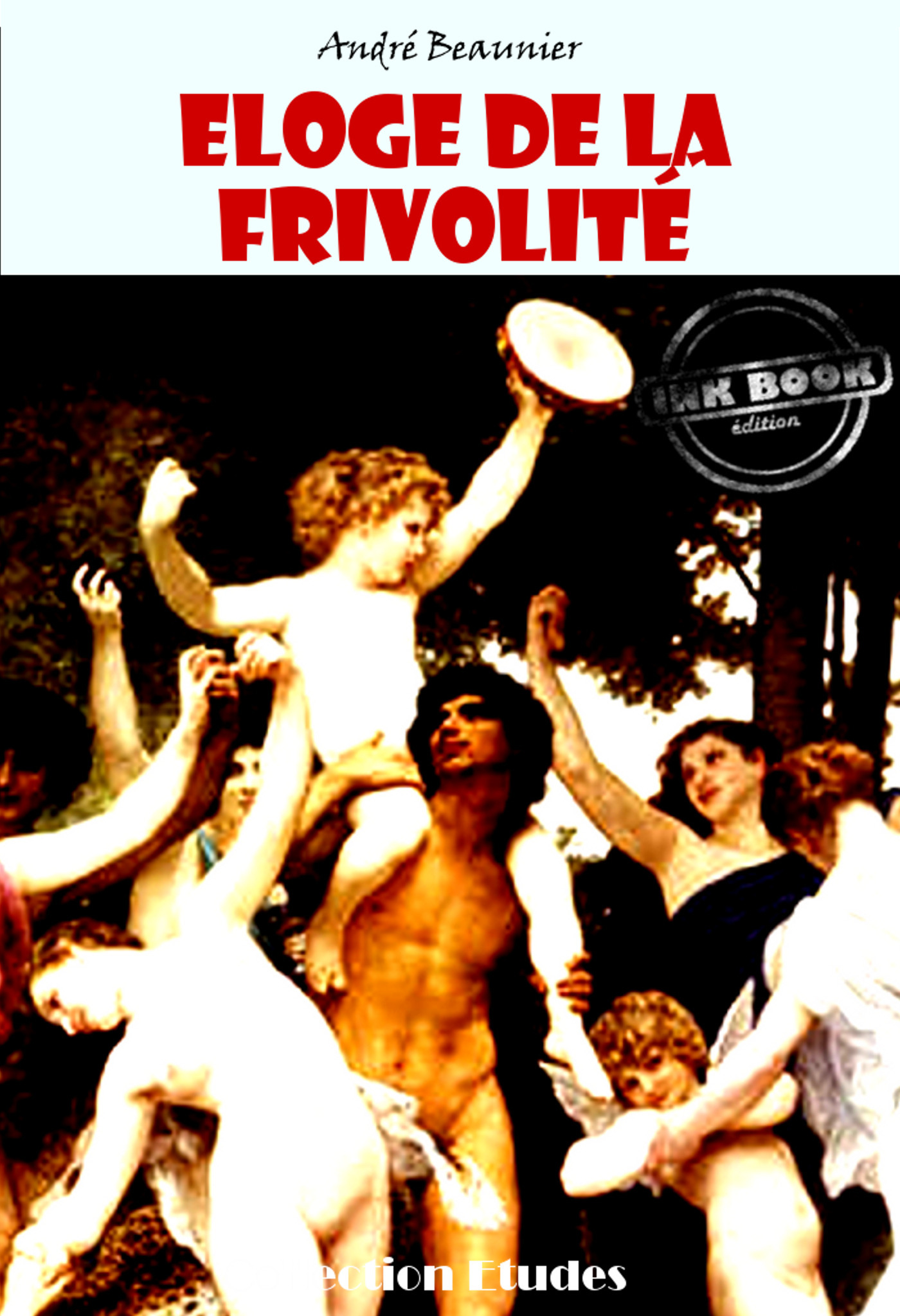 ebook cover of Eloge de la frivolité, by Andre Beaunier