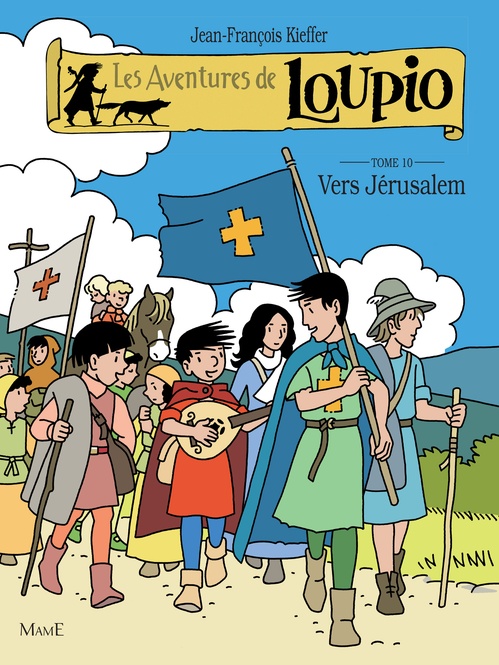 Couverture ebook de Les Aventures de Loupio - Tome 10 - Vers Jérusalem, de Jean-François Kieffer