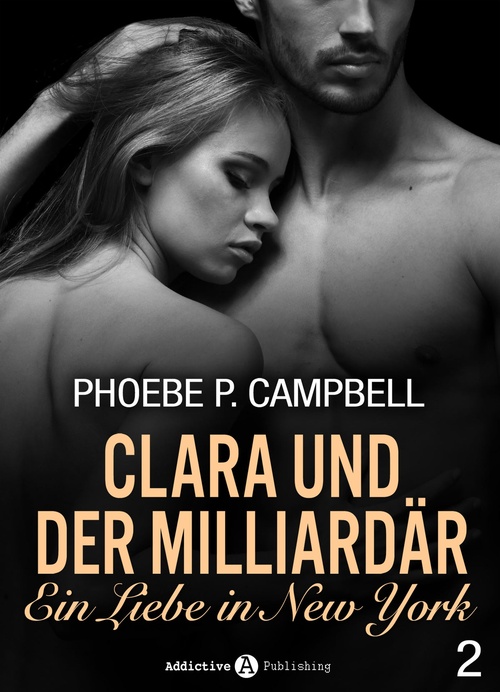ebook cover of Clara und der Milliardär - Eine Liebe in New York, 2, by Phoebe P. Campbell