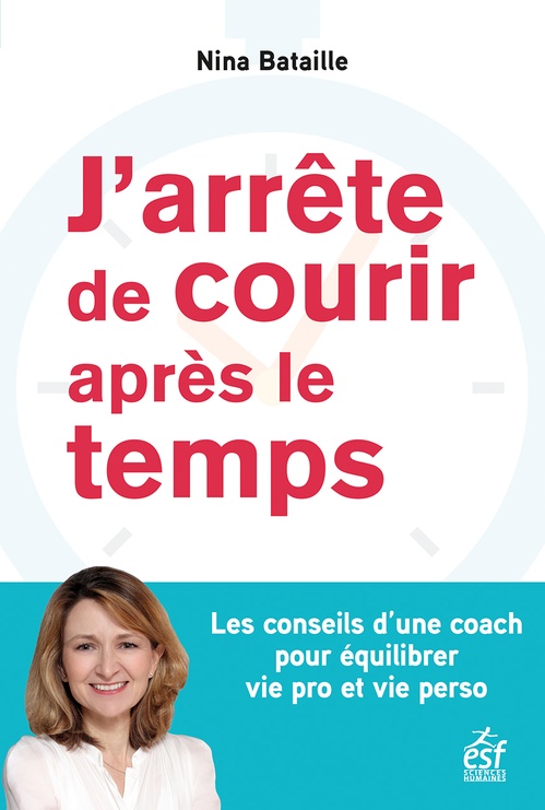 Couverture ebook de J'arrête de courir après le temps, de Nina Bataille