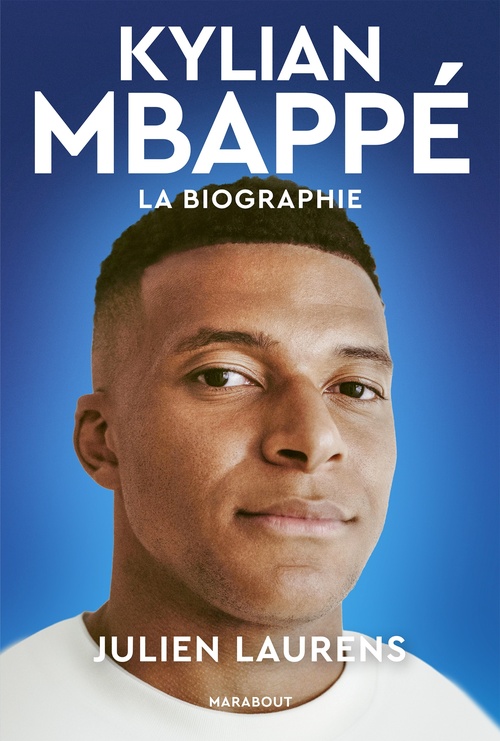 ebook cover of Kylian Mbappé - La biographie, by Julien Laurens