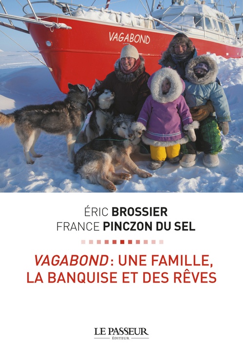 Couverture ebook de Vagabond : une famille, la banquise et des rêves, de Eric Brossier, France Pinczon du sel
