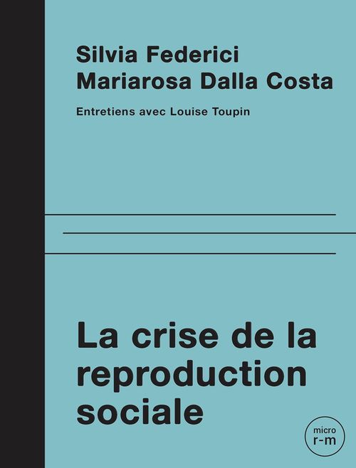 ebook cover of La crise de la reproduction sociale, by Mariarosa Dalla costa, Silvia Federici