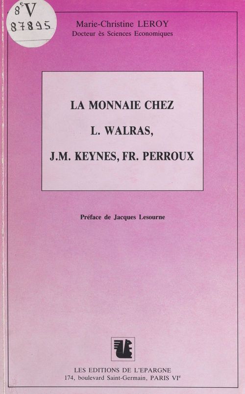 ebook cover of La monnaie chez L. Walras, J.M. Keynes, Fr. Perroux, by Marie-Christine Leroy