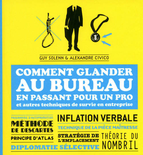 ebook cover of Comment glander au bureau en passant pour un pro et autres techniques de survie en entreprise, by Alexandre Civico, Guy Solenn