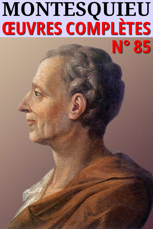 Couverture ebook de Montesquieu - Oeuvres complètes, de Montesquieu