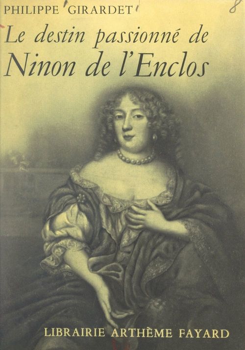 Couverture ebook de Le destin passionné de Ninon de l'Enclos, de Philippe Girardet