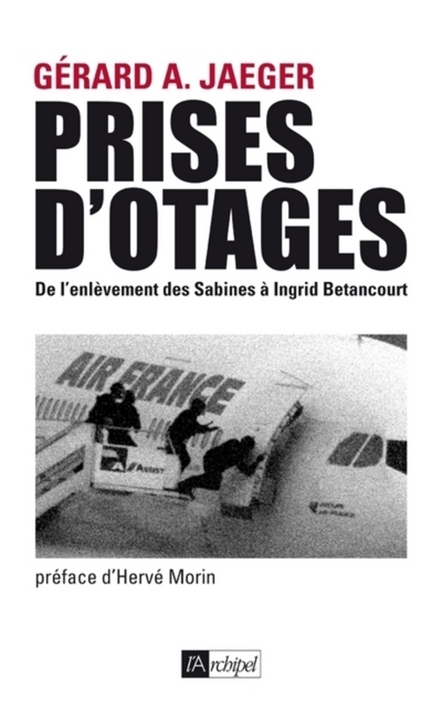 Couverture ebook de Prises d'otages : De l'enlèvement des Sabines à Ingrid Bétancourt, de Gérard a. Jaeger